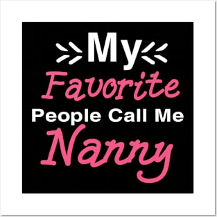 My Favorite People Call Me Nanny Grandma Mothers Day Gift Posters and Art